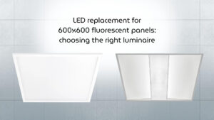 LED replacement for 600x600 fluorescent panels choosing the right luminaire (1)